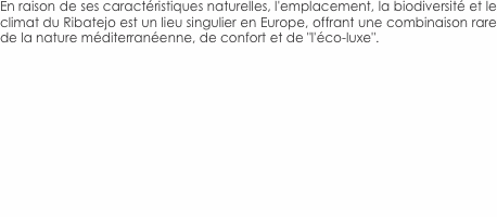 En raison de ses caractéristiques naturelles, l'emplacement, la