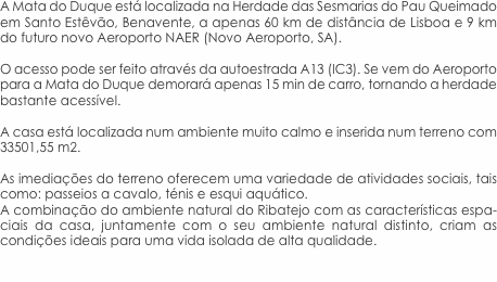 A Mata do Duque está localizada na Herdade das Sesmarias do Pau