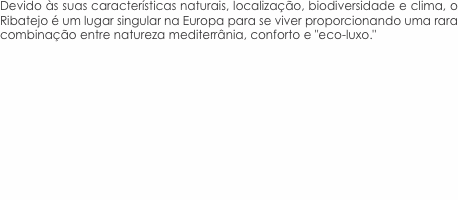 Devido às suas características naturais, localização, biodivers